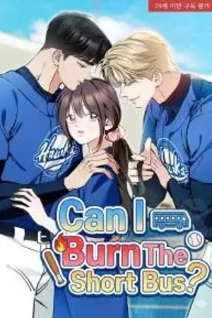 Can I Burn the Short Bus?