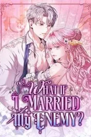 What if I Married My Enemy?