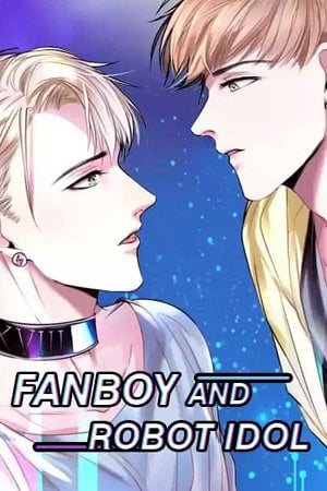 Fanboy and Robot Idol Adult Webtoon Manhwa Cover